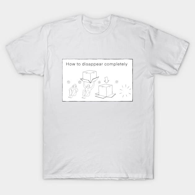 How to Disappear Completely - Instructional diagram. T-Shirt by bangart